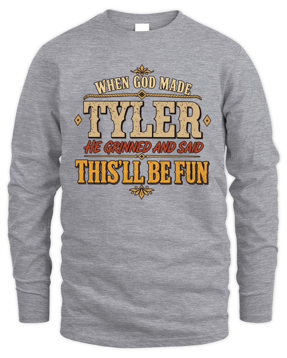 When God Made Your Name Funny Western T-Shirt TYLER M1-81 / Men's Long Sleeved T-Shirt / sport grey