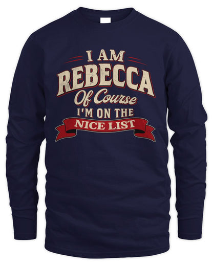I'm Name Of Course I'm On The Nice List Funny Christmas Shirt REBECCA M1-68 / Men's Long Sleeved T-Shirt / navy