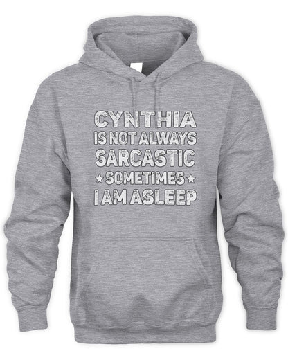 Your Name Is Not Always Sarcastic Funny T-Shirt CYNTHIA M1-62 / Unisex Hoodie / sport grey