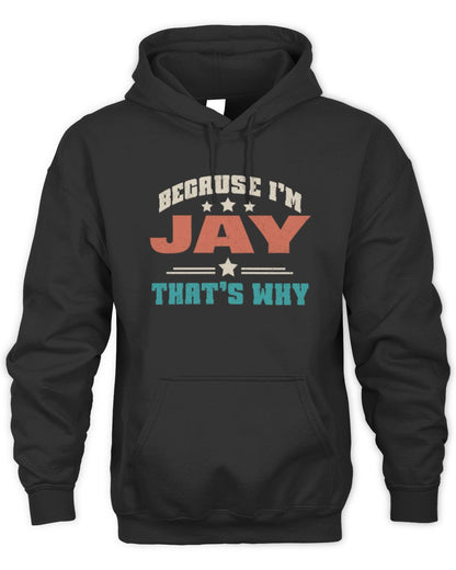 Because I'm Name That's Why Personalized Retro Shirt JAY-49 / Unisex Hoodie / black