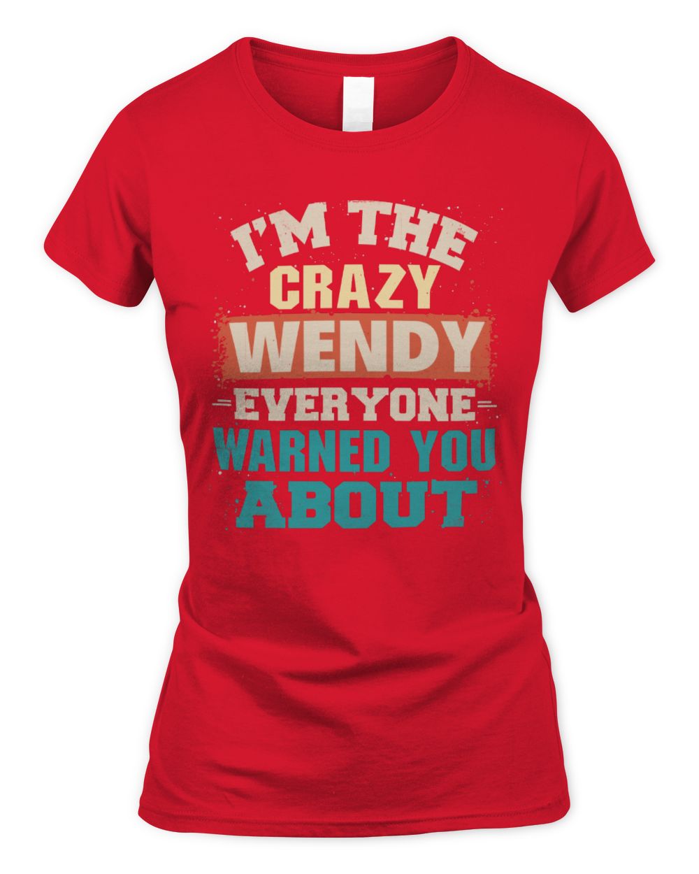 I'm the Crazy One Everyone Warned You About Retro Graphic T-Shirt WENDY M1-70 / Women's Standard T-Shirt / red