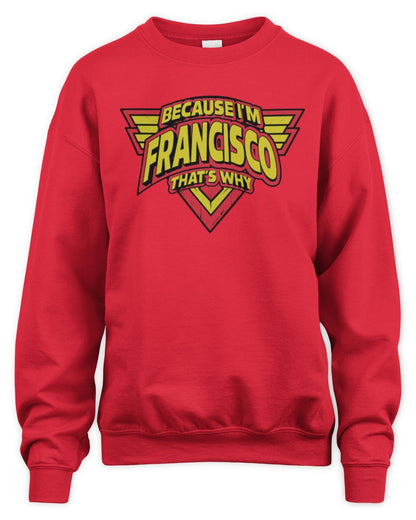 Because I'm Name That's Why Red and Yellow Logo Graphic T-Shirt FRANCISCO M1-75 / Unisex Sweatshirt / red