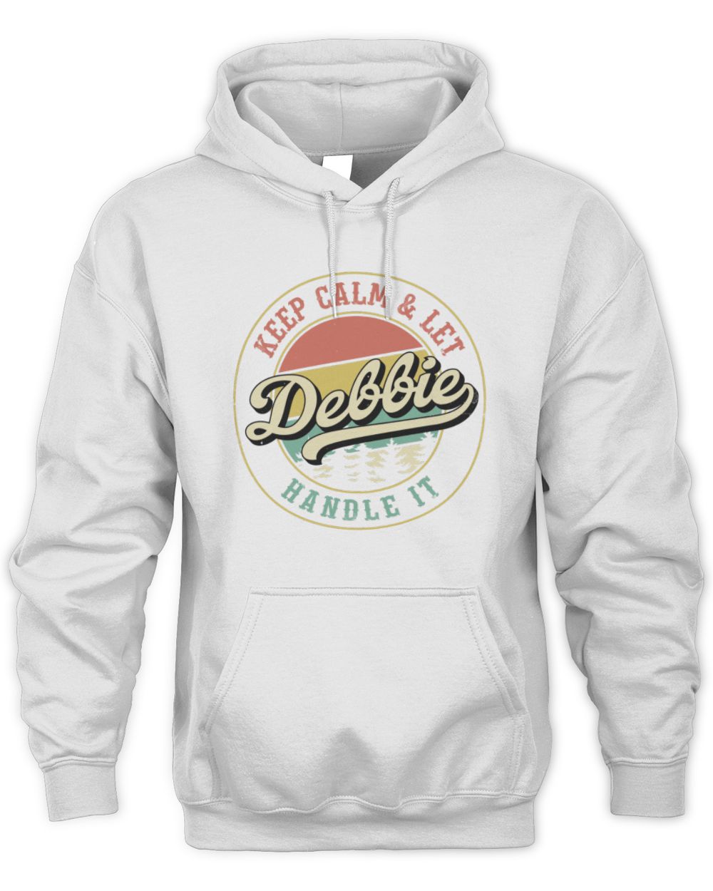 Keep Calm Let Your Name Handle It Retro T-Shirt DEBBIE M1-54 / Unisex Hoodie / white
