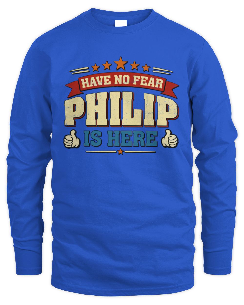 Have No Fear Your Name Is Here Cool Graphic T-Shirt PHILIP M1-71 / Men's Long Sleeved T-Shirt / royal
