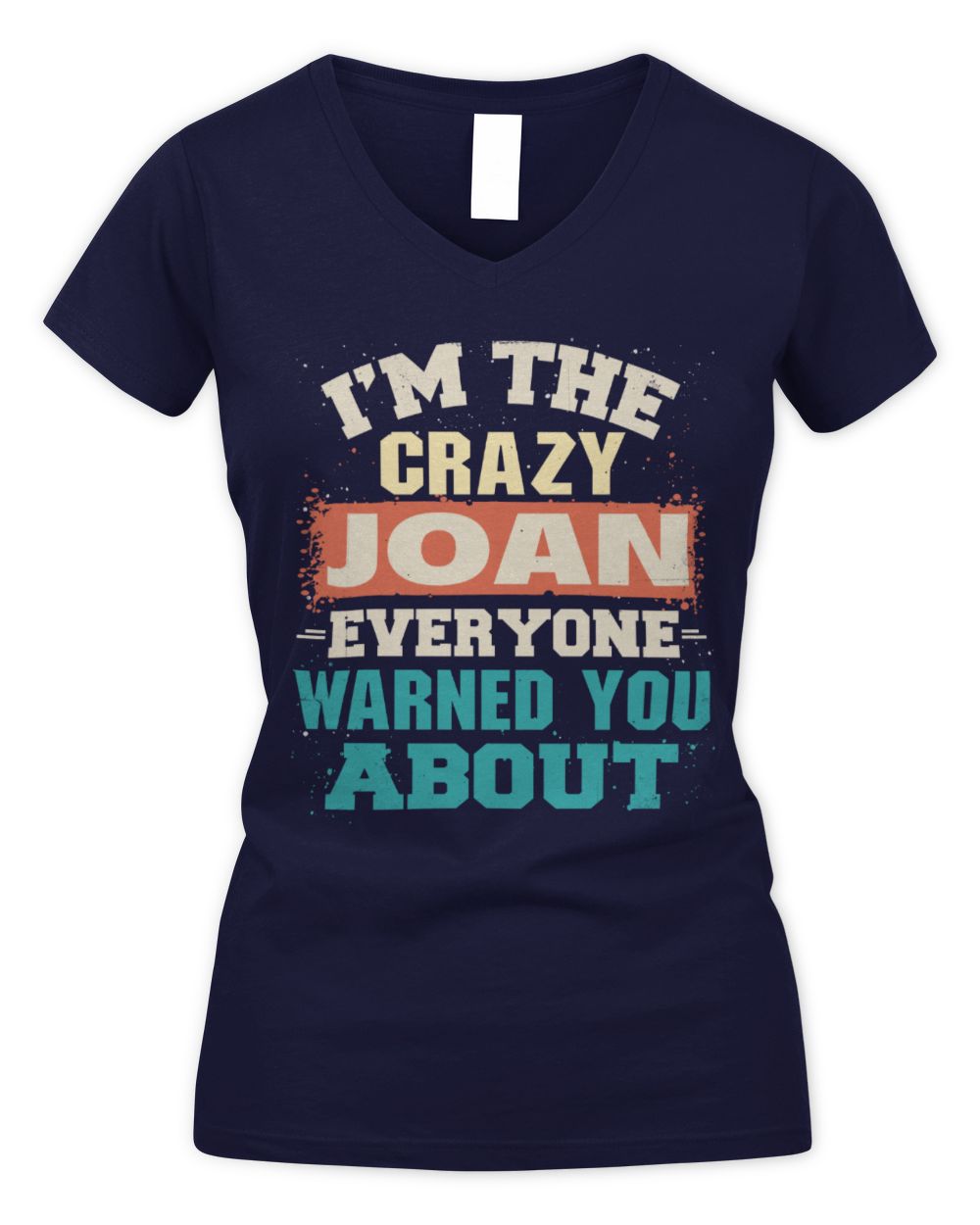 I'm the Crazy One Everyone Warned You About Retro Graphic T-Shirt JOAN M1-70 / Women's V-Neck T-Shirt / navy