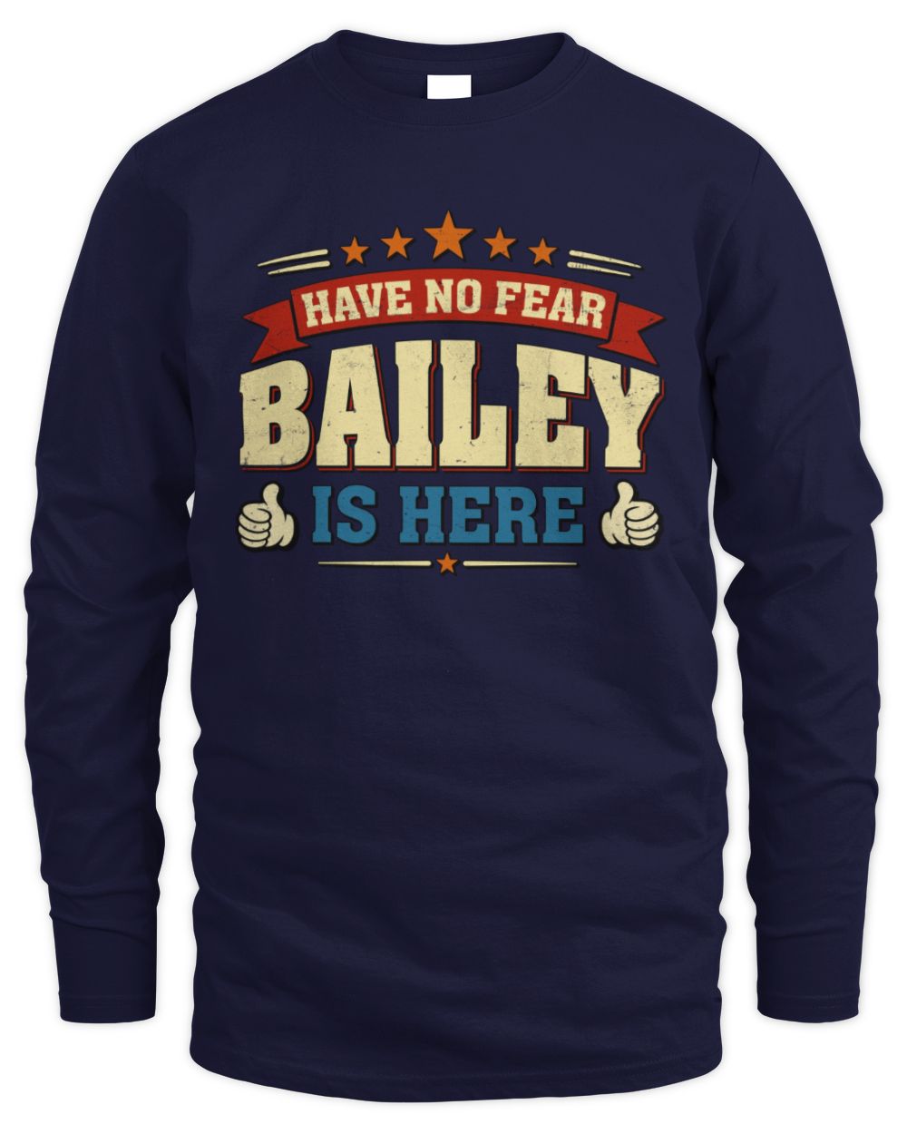 Have No Fear Your Name Is Here Cool Graphic T-Shirt BAILEY M1-71 / Men's Long Sleeved T-Shirt / navy