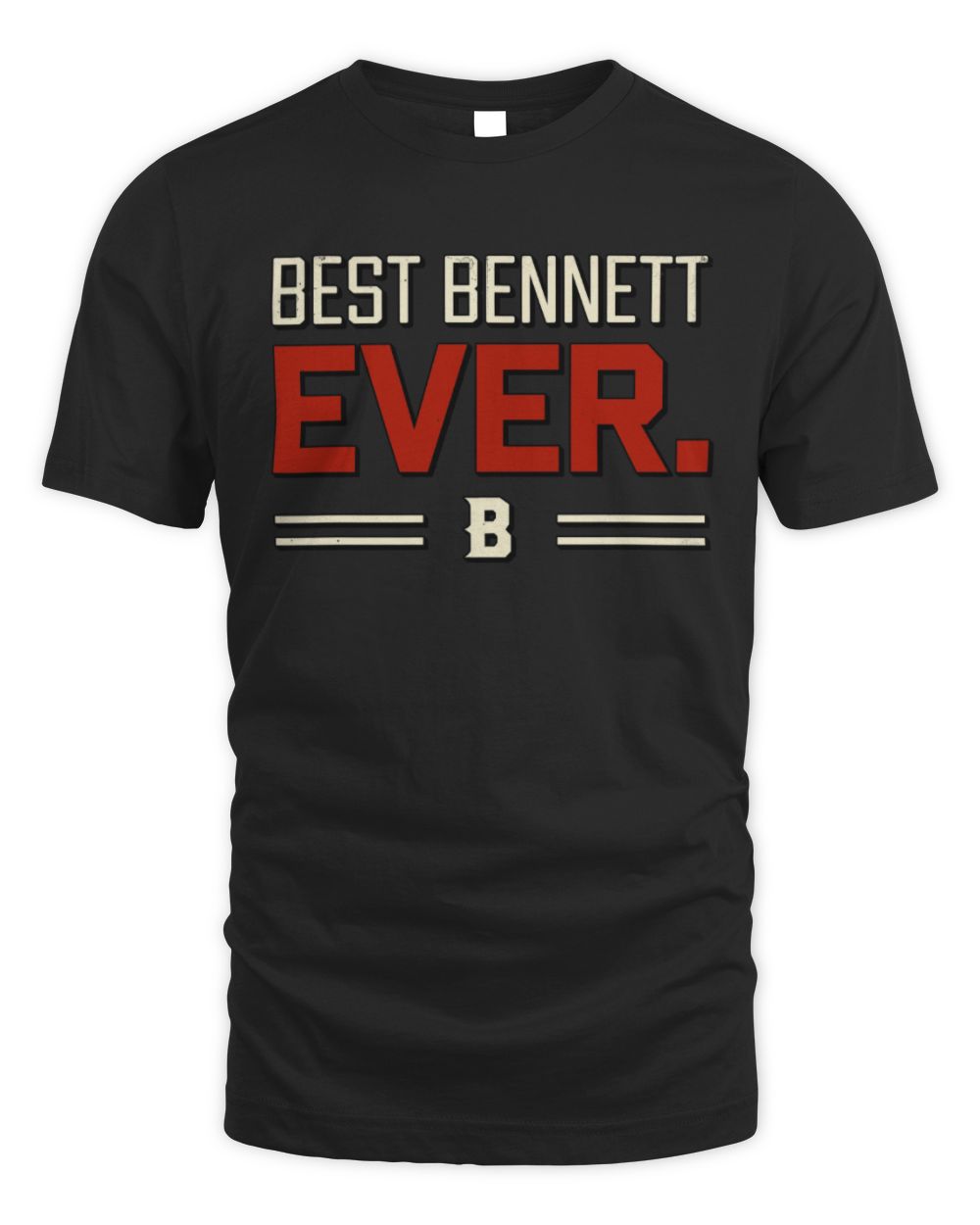 Best Your Name Ever Cool Shirt BENNETT M1-58 / Unisex Standard T-Shirt / black