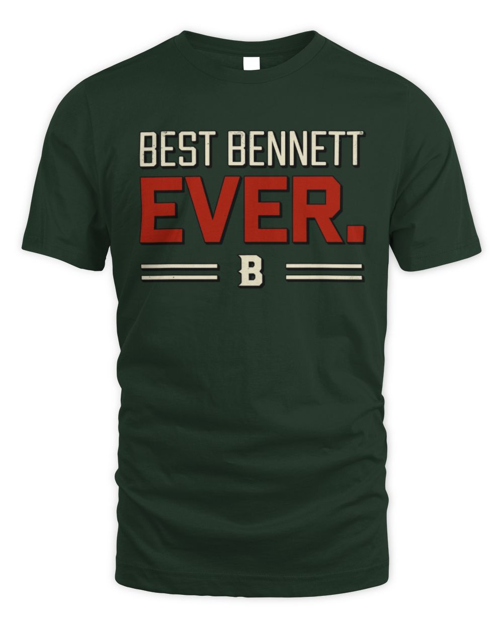 Best Your Name Ever Cool Shirt BENNETT M1-58 / Unisex Standard T-Shirt / forest green