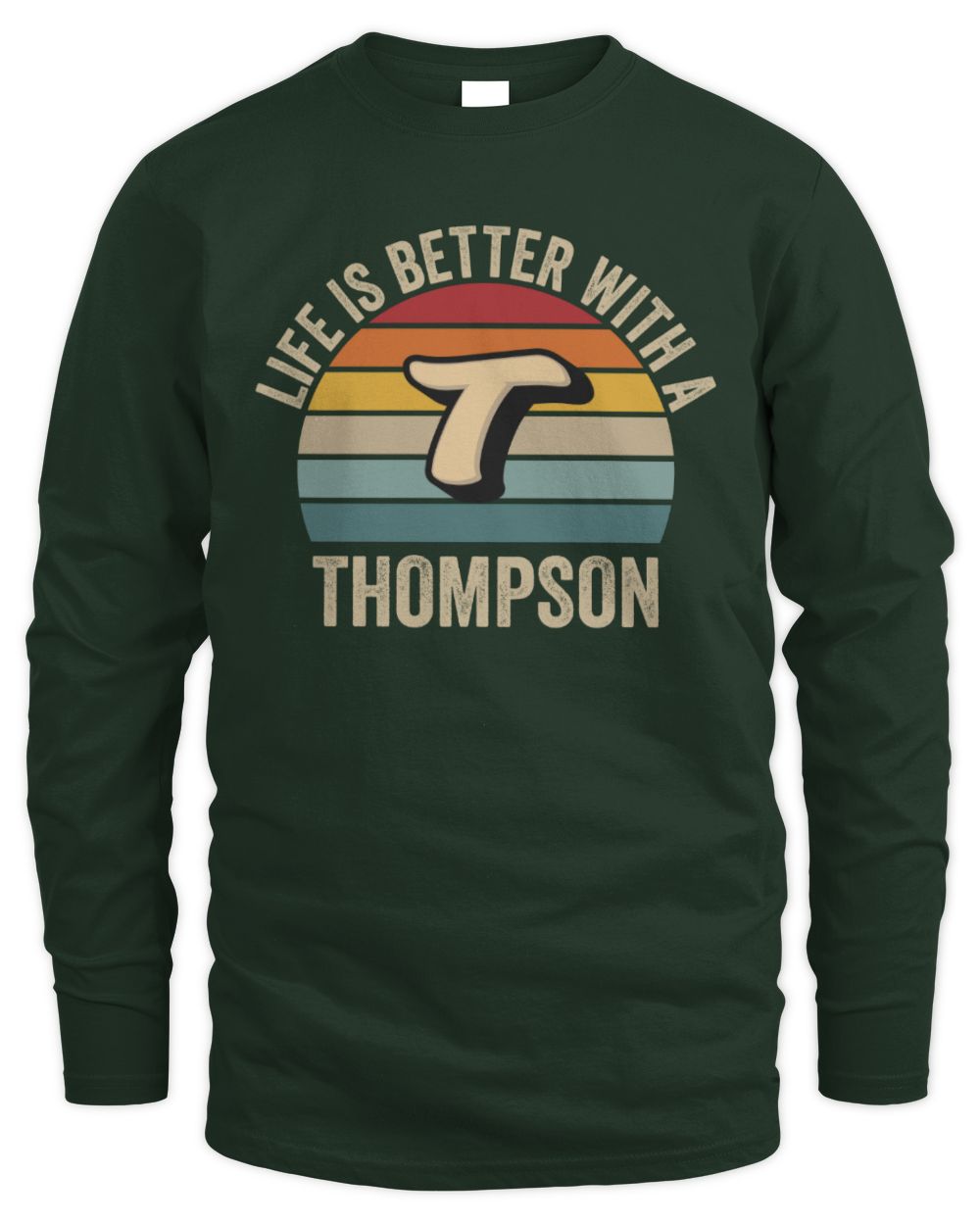 Life Is Better with Name Vintage Sun Shirt THOMPSON M1-50 / Men's Long Sleeved T-Shirt / forest green