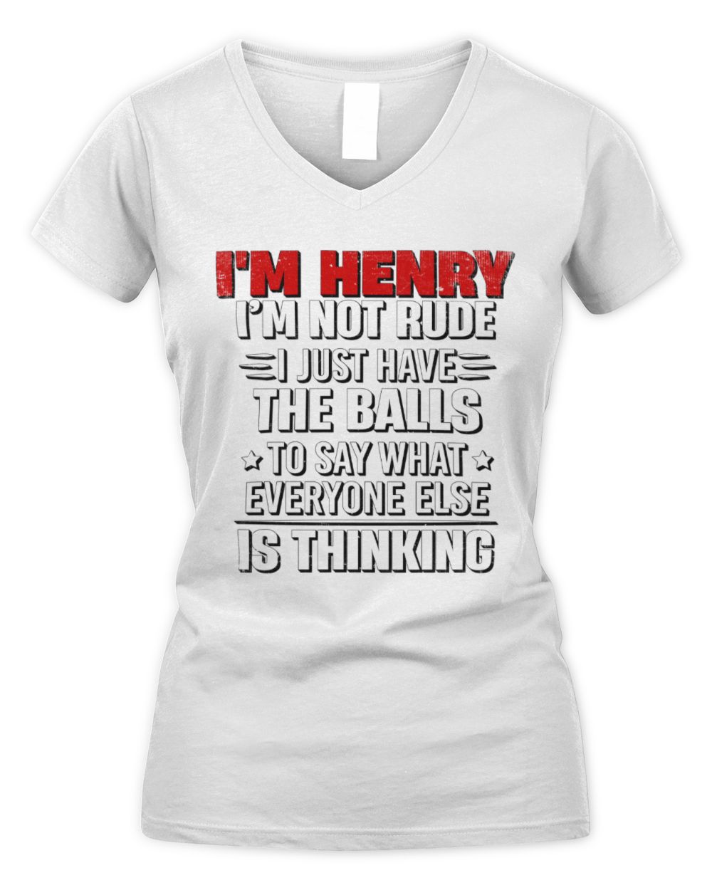I'm Name I'm Not Rude I Just Have The Balls Funny T-Shirt HENRY M1-46 / Women's V-Neck T-Shirt / white