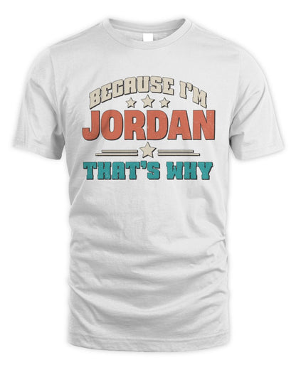 Because I'm Name That's Why Personalized Retro Shirt JORDAN-49 / Unisex Standard T-Shirt / white