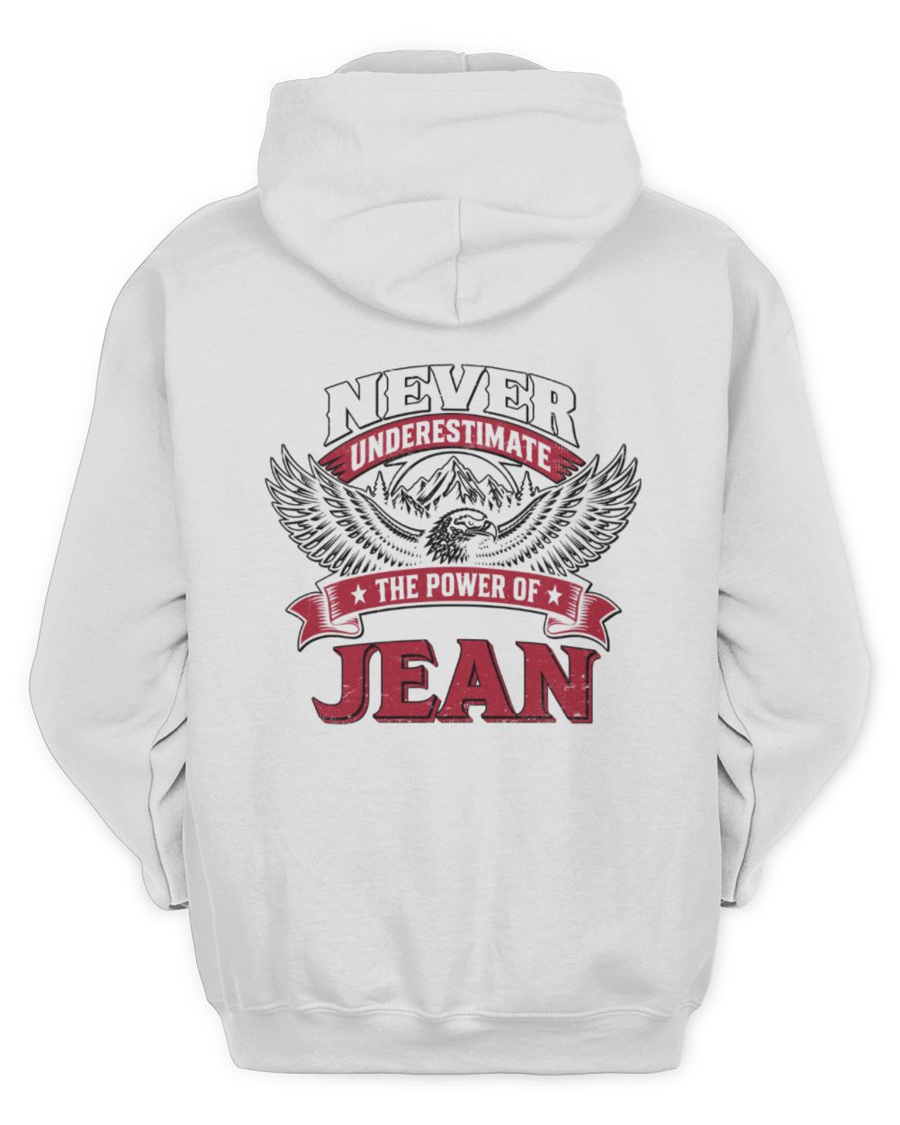 Never Underestimate Your Name Eagle Mountain Shirt JEAN M1-61 / Unisex Hoodie / white