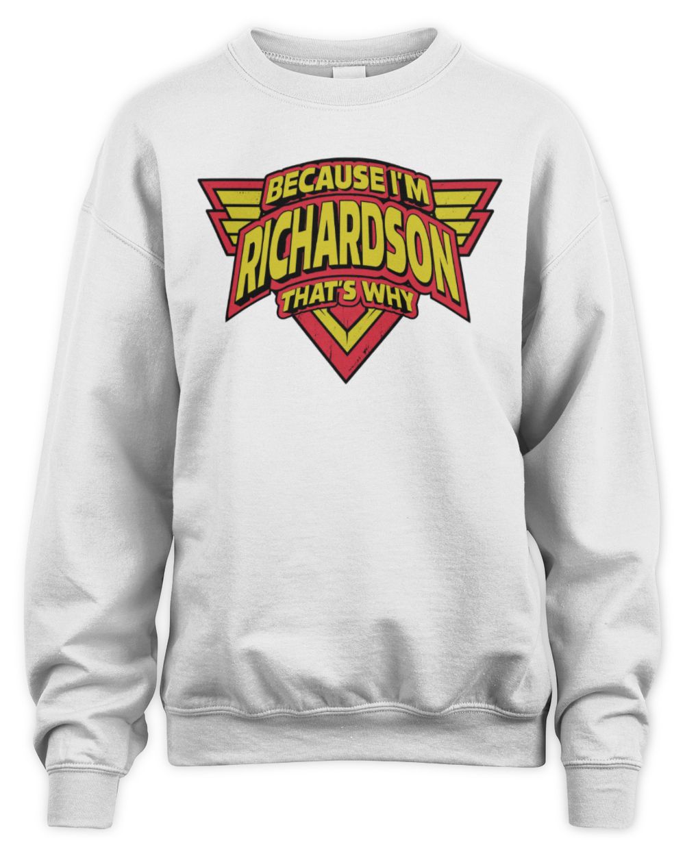 Because I'm Name That's Why Red and Yellow Logo Graphic T-Shirt RICHARDSON M1-75 / Unisex Sweatshirt / white