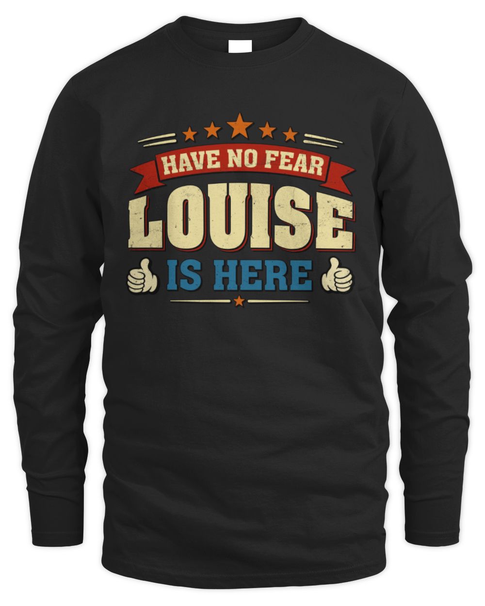 Have No Fear Your Name Is Here Cool Graphic T-Shirt LOUISE M1-71 / Men's Long Sleeved T-Shirt / black