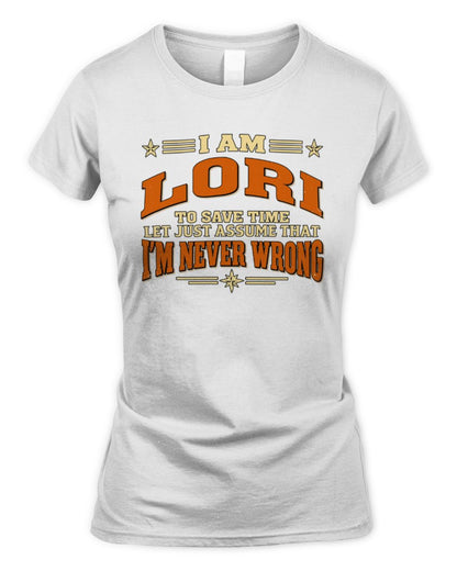 I'm Name Let's Just Assume I'm Never Wrong Retro Shirt LORI M1-64 / Women's Standard T-Shirt / white