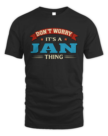 Don't Worry It's a Your Name Thing Funny Retro T-Shirt JAN M1-57 / Unisex Standard T-Shirt / black