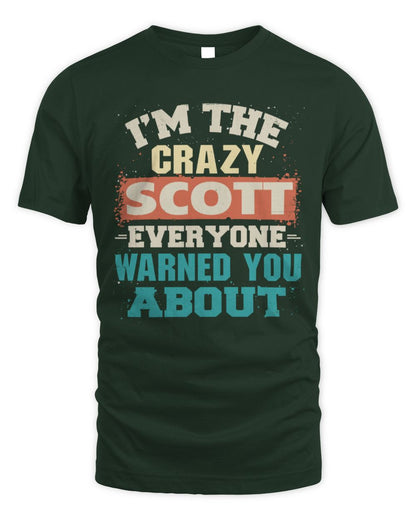 I'm the Crazy One Everyone Warned You About Retro Graphic T-Shirt SCOTT M1-70 / Unisex Standard T-Shirt / forest green