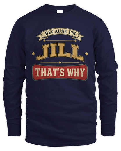 Because I'm Name That's Why Americana T-Shirt JILL M1-S88 / Men's Long Sleeved T-Shirt / navy