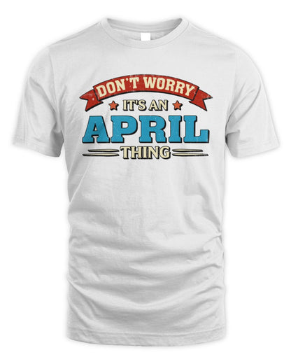 Don't Worry It's a Your Name Thing Funny Retro T-Shirt APRIL M1-57 / Unisex Standard T-Shirt / white