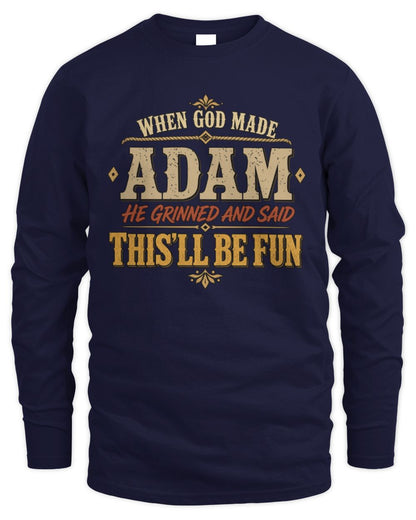 When God Made Your Name Funny Western T-Shirt ADAM M1-81 / Men's Long Sleeved T-Shirt / navy