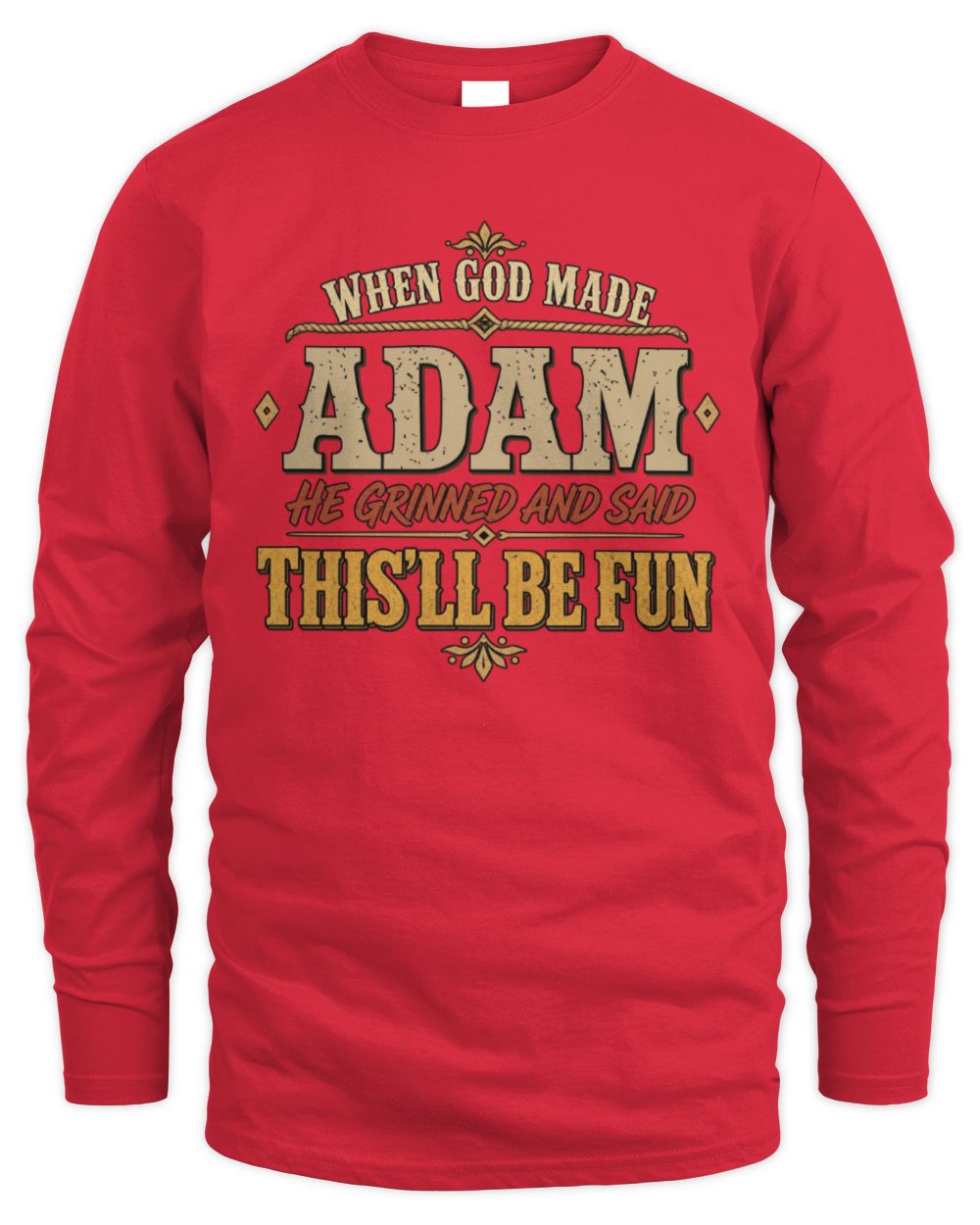 When God Made Your Name Funny Western T-Shirt ADAM M1-81 / Men's Long Sleeved T-Shirt / red