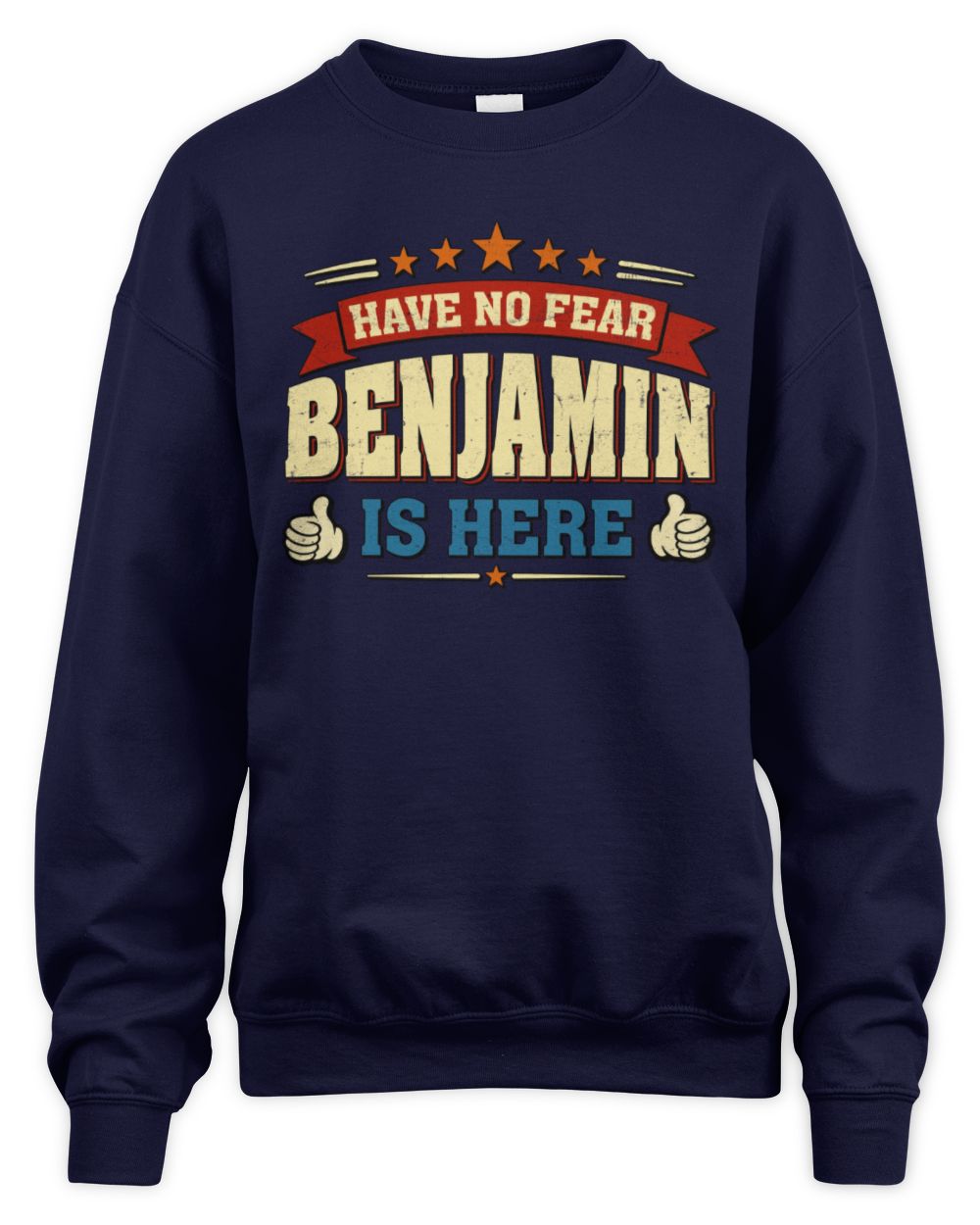 Have No Fear Your Name Is Here Cool Graphic T-Shirt BENJAMIN M1-71 / Unisex Sweatshirt / navy