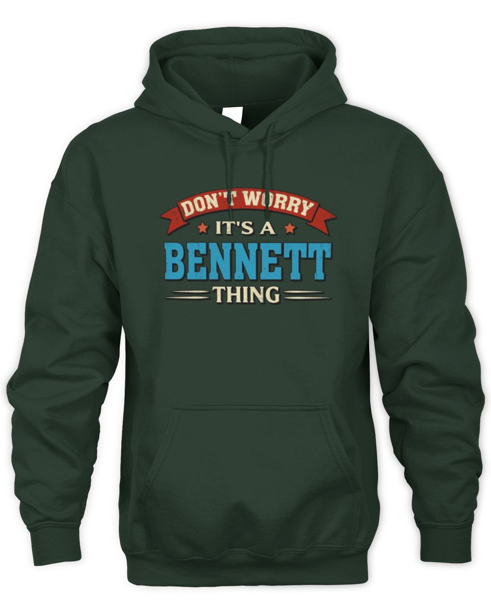 Don't Worry It's a Your Name Thing Funny Retro T-Shirt BENNETT M1-57 / Unisex Hoodie / forest green