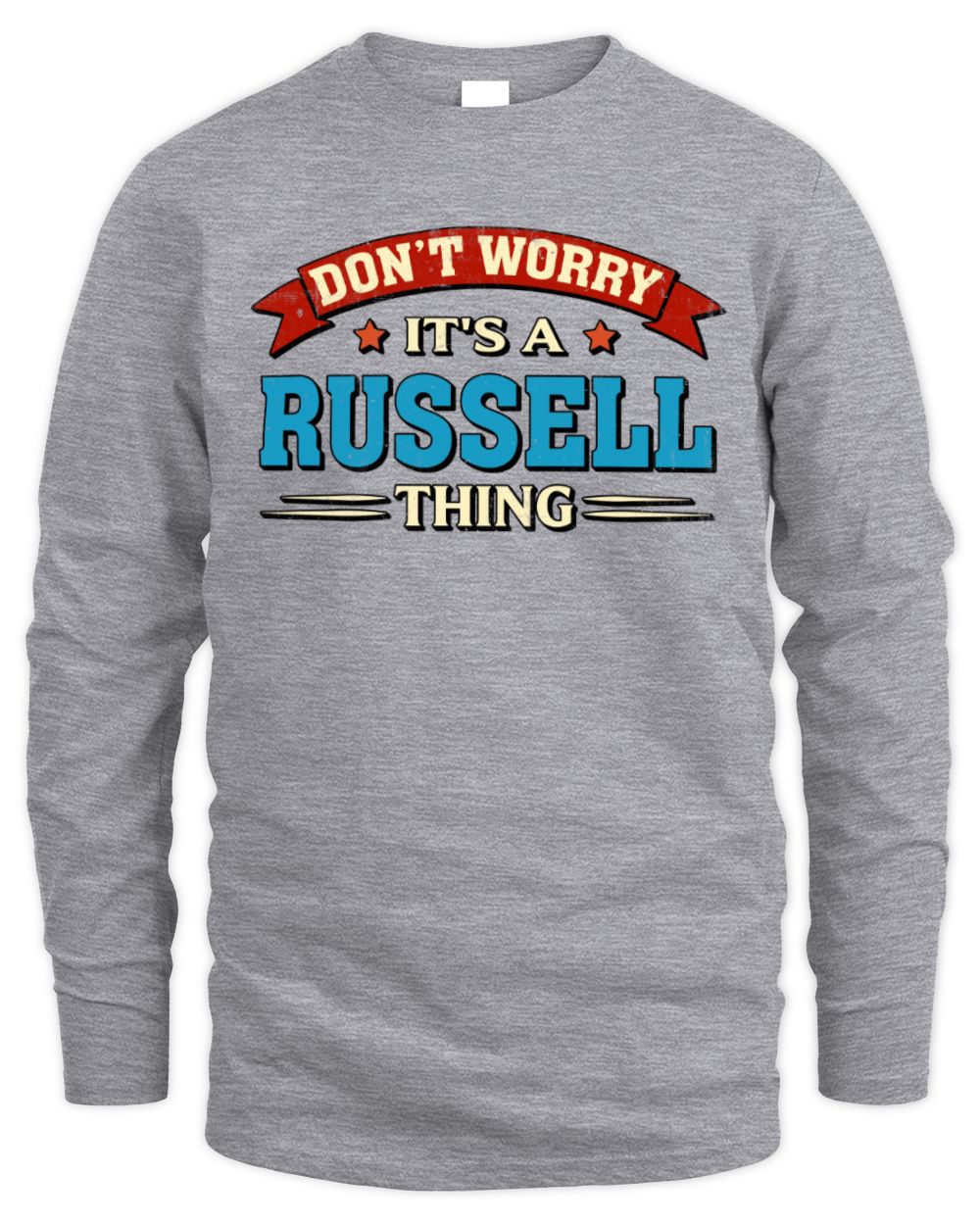Don't Worry It's a Your Name Thing Funny Retro T-Shirt RUSSELL M1-57 / Men's Long Sleeved T-Shirt / sport grey