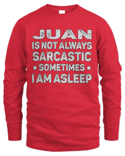 Your Name Is Not Always Sarcastic Funny T-Shirt JUAN M1-62 / Men's Long Sleeved T-Shirt / red