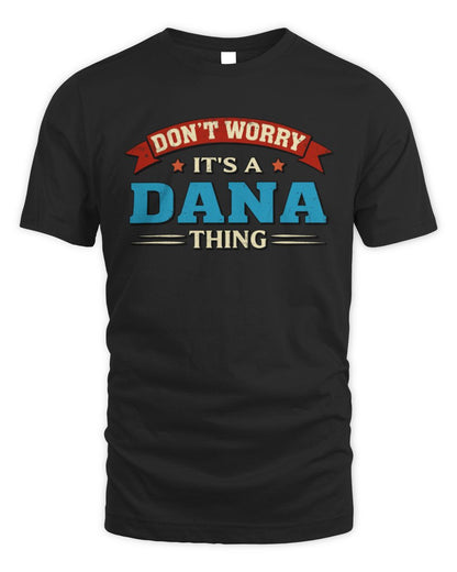 Don't Worry It's a Your Name Thing Funny Retro T-Shirt DANA M1-57 / Unisex Standard T-Shirt / black