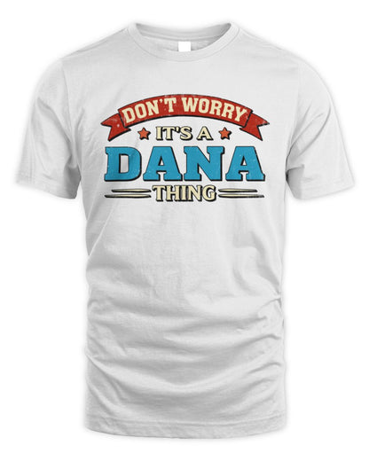 Don't Worry It's a Your Name Thing Funny Retro T-Shirt DANA M1-57 / Unisex Standard T-Shirt / white