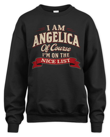 I'm Name Of Course I'm On The Nice List Funny Christmas Shirt ANGELICA M1-68 / Unisex Sweatshirt / black