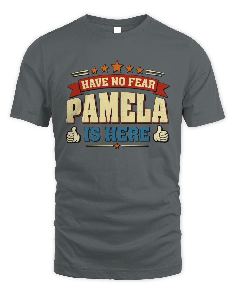 Have No Fear Your Name Is Here Cool Graphic T-Shirt PAMELA M1-71 / Unisex Standard T-Shirt / charcoal