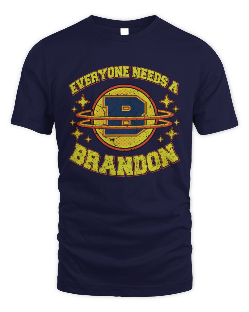 Everyone Needs a Your Name Shirt BRANDON M1-76 / Unisex Standard T-Shirt / navy
