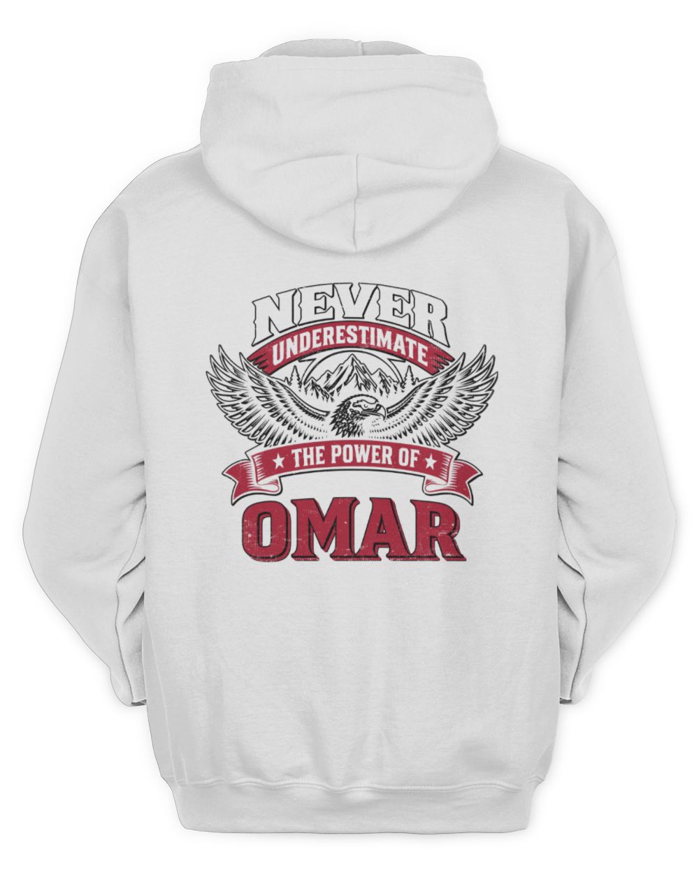 Never Underestimate Your Name Eagle Mountain Shirt OMAR M1-61 / Unisex Hoodie / white