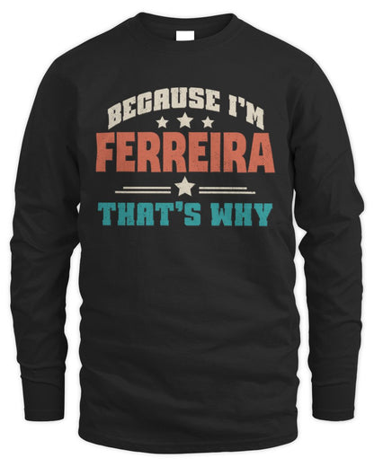 Because I'm Name That's Why Personalized Retro Shirt FERREIRA-49 / Men's Long Sleeved T-Shirt / black