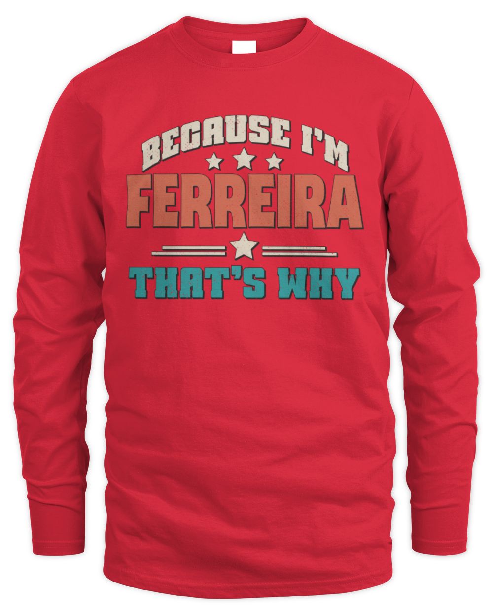 Because I'm Name That's Why Personalized Retro Shirt FERREIRA-49 / Men's Long Sleeved T-Shirt / red