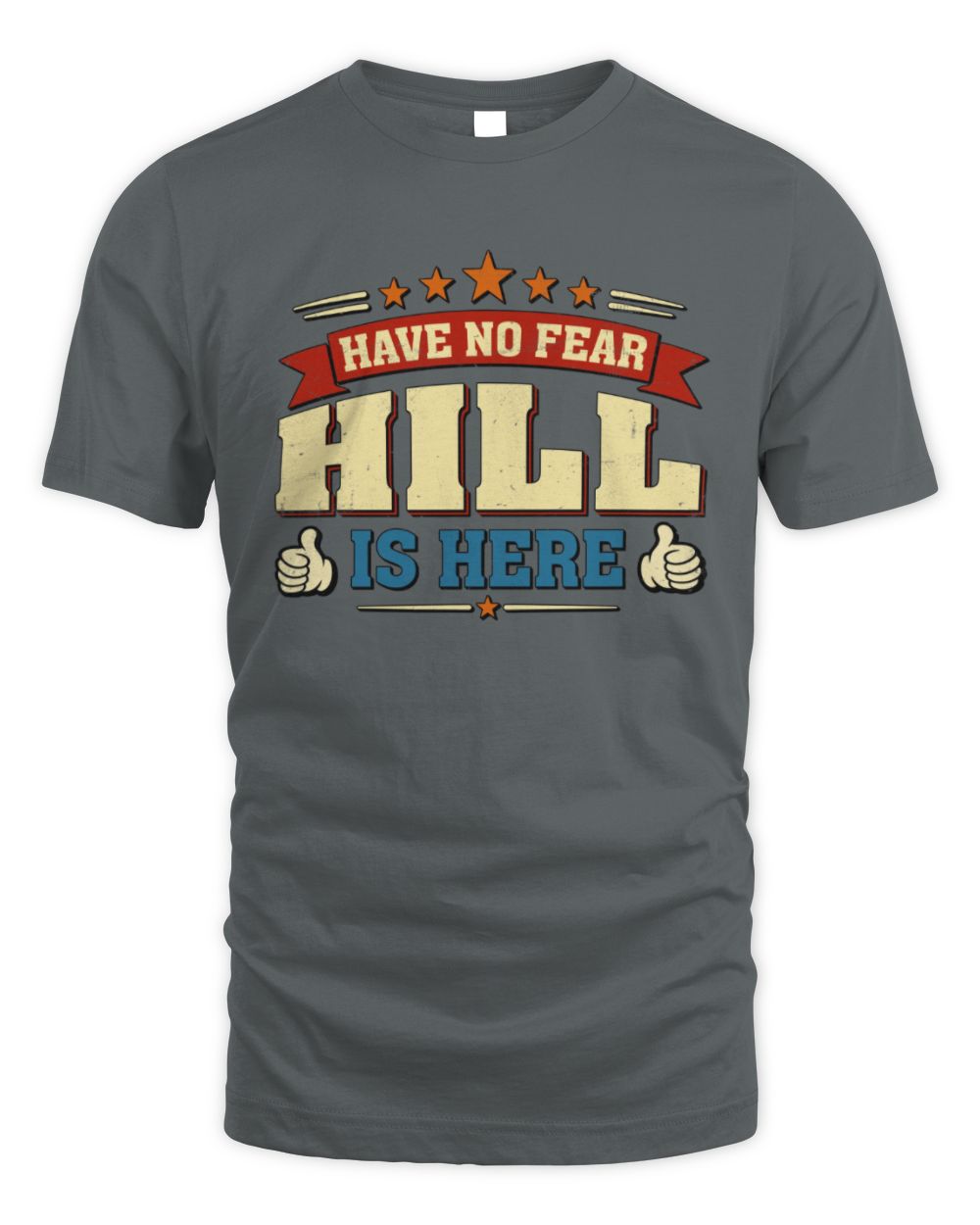 Have No Fear Your Name Is Here Cool Graphic T-Shirt HILL M1-71 / Unisex Standard T-Shirt / charcoal