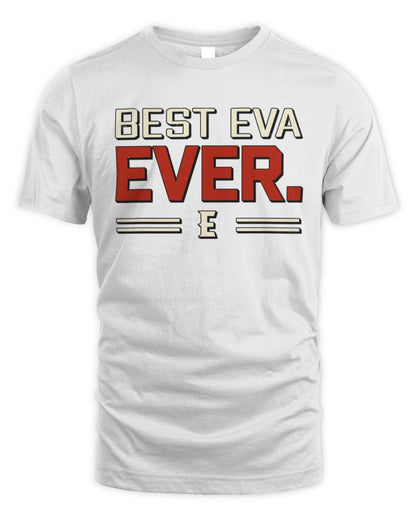 Best Your Name Ever Cool Shirt EVA M1-58 / Unisex Standard T-Shirt / white