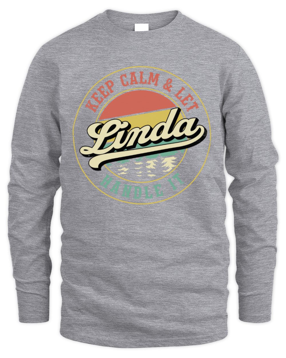 Keep Calm Let Your Name Handle It Retro T-Shirt LINDA M1-54 / Men's Long Sleeved T-Shirt / sport grey