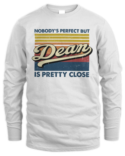 Nobody's Perfect But Your Name Is Pretty Close Retro Shirt DEAN M1-65 / Men's Long Sleeved T-Shirt / white