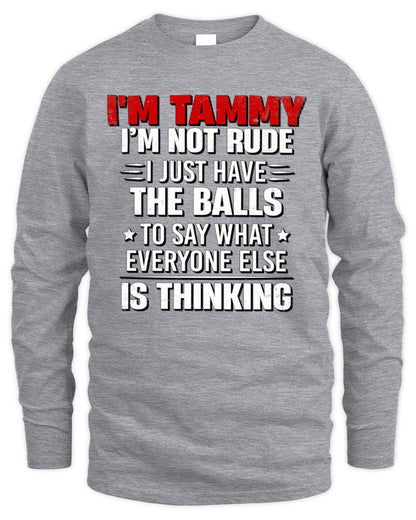 I'm Name I'm Not Rude I Just Have The Balls Funny T-Shirt TAMMY M1-46 / Men's Long Sleeved T-Shirt / sport grey