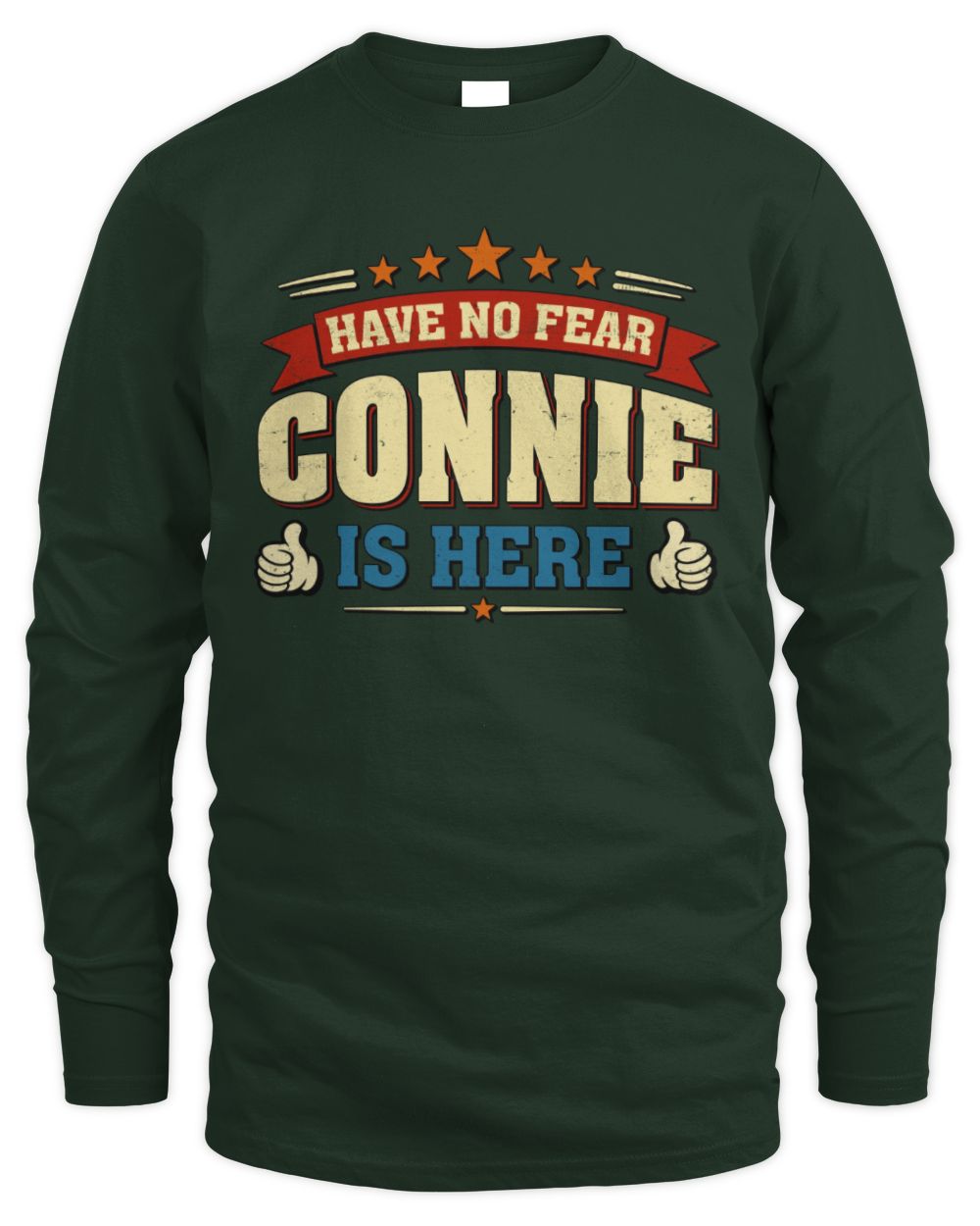 Have No Fear Your Name Is Here Cool Graphic T-Shirt CONNIE M1-71 / Men's Long Sleeved T-Shirt / forest green