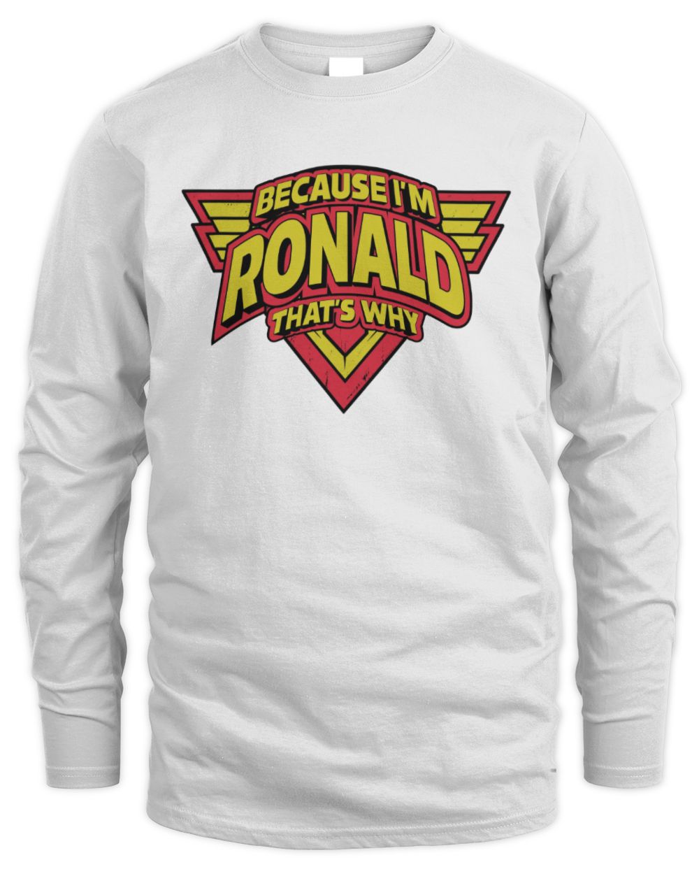 Because I'm Name That's Why Red and Yellow Logo Graphic T-Shirt RONALD M1-75 / Men's Long Sleeved T-Shirt / white