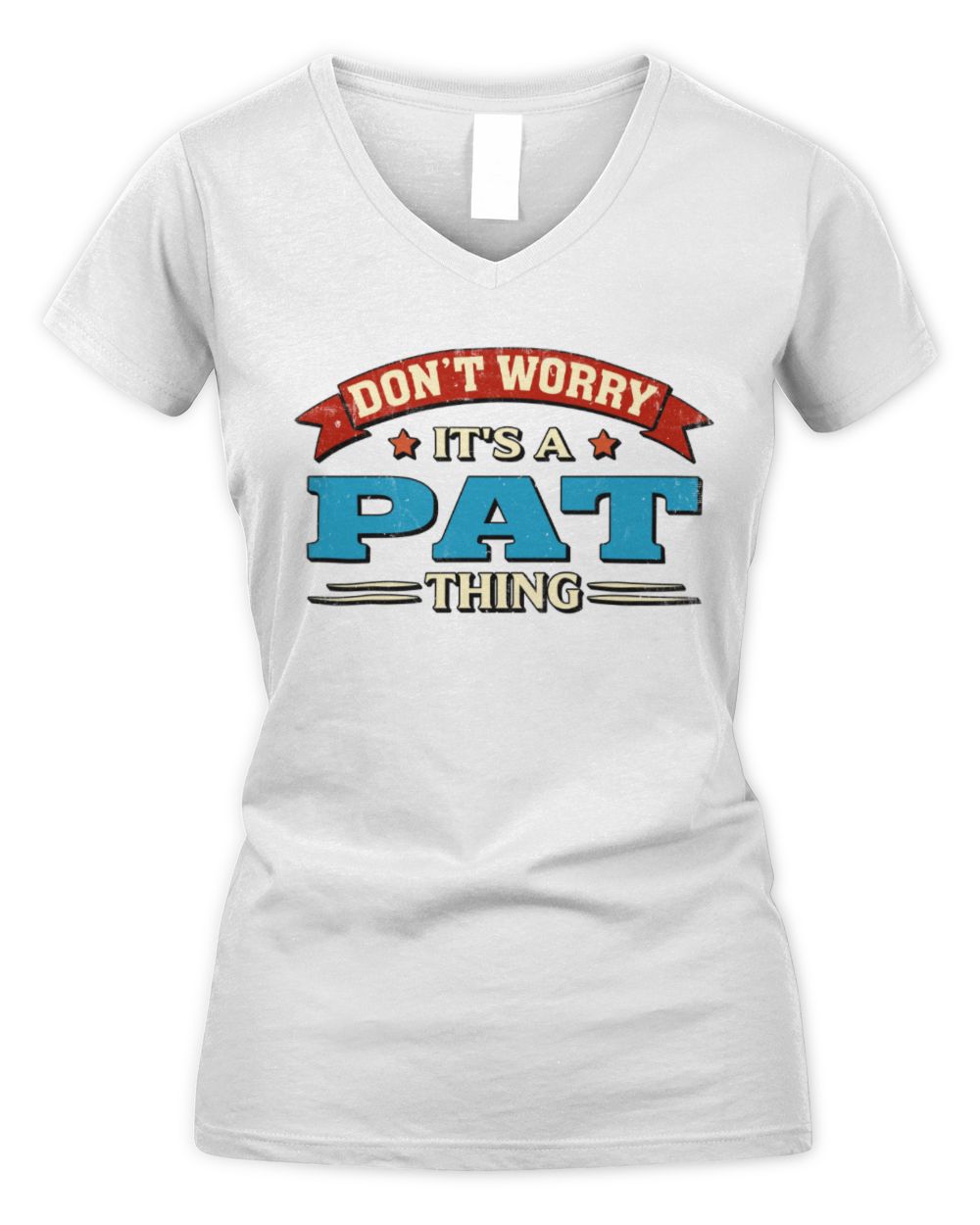 Don't Worry It's a Your Name Thing Funny Retro T-Shirt PAT M1-57 / Women's V-Neck T-Shirt / white