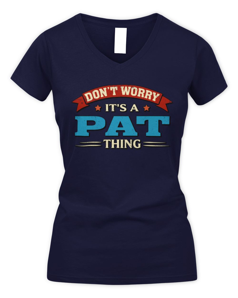 Don't Worry It's a Your Name Thing Funny Retro T-Shirt PAT M1-57 / Women's V-Neck T-Shirt / navy