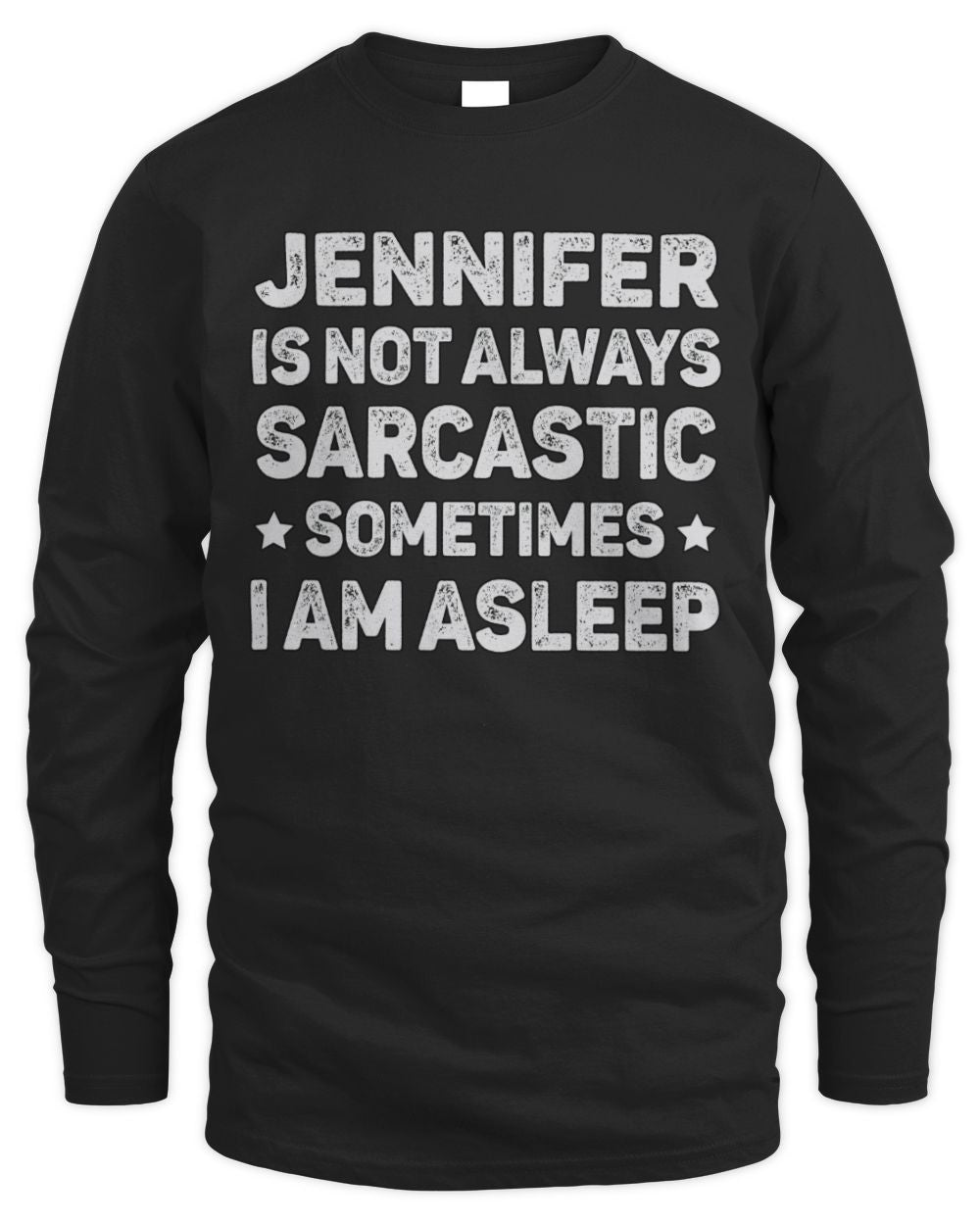 Your Name Is Not Always Sarcastic Funny T-Shirt JENNIFER M1-62 / Men's Long Sleeved T-Shirt / black