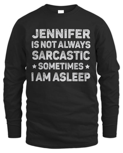Your Name Is Not Always Sarcastic Funny T-Shirt JENNIFER M1-62 / Men's Long Sleeved T-Shirt / black