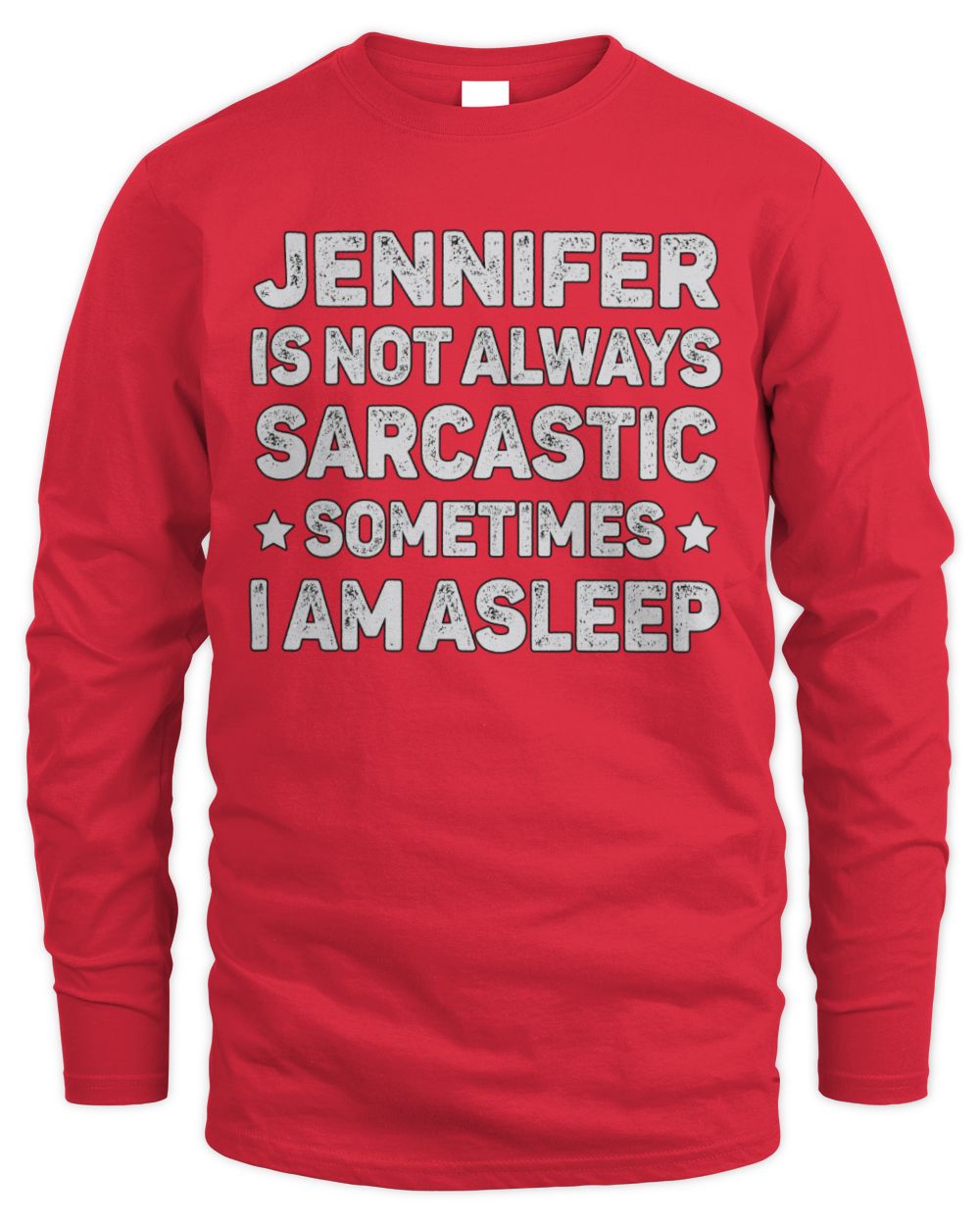 Your Name Is Not Always Sarcastic Funny T-Shirt JENNIFER M1-62 / Men's Long Sleeved T-Shirt / red