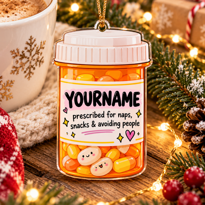 Prescribed For Naps Snacks & Avoiding People - Personalized Acrylic Ornament
